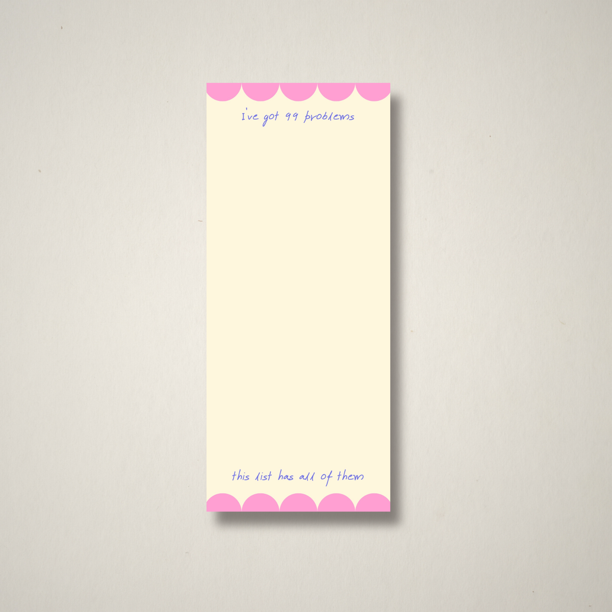 I Got 99 Problems, This List Has All of Them – To-Do List Pad