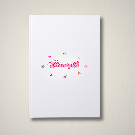 BRB, having a MentyB – Hardcover Blank Notebook